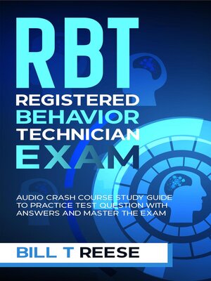 cover image of RBT Registered Behavior Technician Exam Audio Crash Course Study Guide to Practice Test Question With Answers and Master the Exam